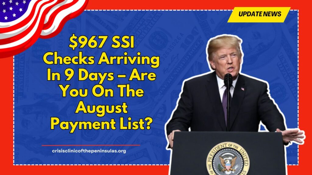 $967 SSI Checks Arriving In 9 Days – Are You On The August Payment List?